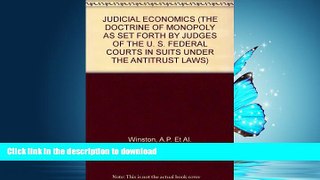 READ  JUDICIAL ECONOMICS (THE DOCTRINE OF MONOPOLY AS SET FORTH BY JUDGES OF THE U. S. FEDERAL