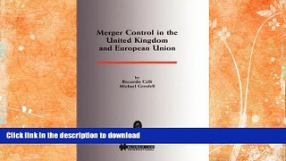 GET PDF  Merger Control in the United Kingdom and EUropean Union  PDF ONLINE