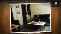 Location Vacances Appartement, Strasbourg (67), 430€/semaine