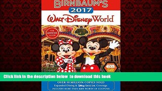 Read books  Birnbaum s 2017 Walt Disney World: The Official Guide (Birnbaum Guides) BOOK ONLINE