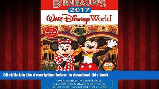 GET PDFbooks  Birnbaum s 2017 Walt Disney World: The Official Guide (Birnbaum Guides) BOOOK ONLINE