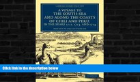 Buy  A Voyage to the South-Sea and along the Coasts of Chili and Peru, in the Years 1712, 1713,