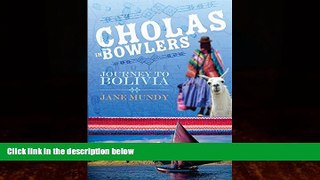 Jane Mundy Cholas in Bowlers: Journey to Bolivia  Audiobook Download