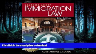 FAVORITE BOOK  By Constantinos Scaros - Learning About Immigration Law (West Legal Studies) (3Rev