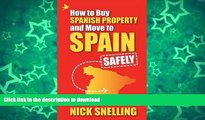 READ BOOK  How to Buy Spanish Property and Move to Spain ... Safely FULL ONLINE