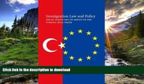 READ  Immigration Law and Policy: The EU acquis and its impact on the Turkish Legal order  BOOK