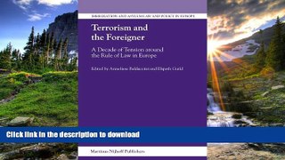 READ BOOK  Terrorism And the Foreigner: A Decade of Tension Around the Rule of Law in Europe