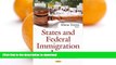 READ BOOK  States and Federal Immigration Law: Limitation and Enforcement Policies (Immigration