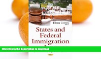 READ BOOK  States and Federal Immigration Law: Limitation and Enforcement Policies (Immigration