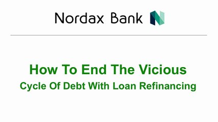 How To End The Vicious Cycle Of Debt With Loan Refinancing