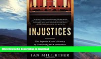 READ BOOK  Injustices: The Supreme Court s History of Comforting the Comfortable and Afflicting