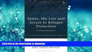 EBOOK ONLINE  States, the Law and Access to Refugee Protection: Fortresses and Fairness (Studies