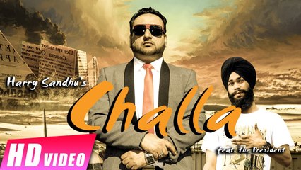 Challa HD Video Song Harry Sandhu ft. The President 2016 New Punjabi Songs
