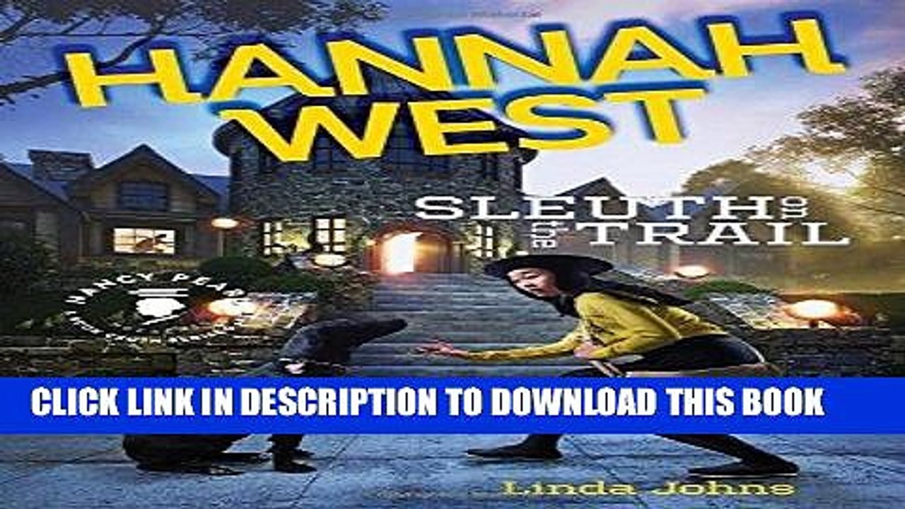 Read Now Hannah West: Sleuth on the Trail (Nancy Pearl s Book Crush Rediscoveries) PDF Book