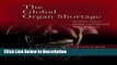 [Download] The Global Organ Shortage: Economic Causes, Human Consequences, Policy Responses