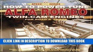 Read Now How to Power Tune Alfa Romeo Twin-Cam Engines for Road   Track (Speedpro Series) PDF Book