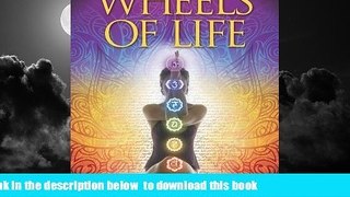 Read books  Wheels of Life: A User s Guide to the Chakra System (Llewellyn s New Age Series)