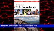 Best book  Discover the Adirondacks: AMC s Guide To The Best Hiking, Biking, And Paddling (AMC