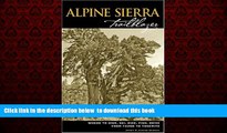 liberty book  Alpine Sierra Trailblazer: Where to Hike, Ski, Bike, Fish, Drive from Tahoe to