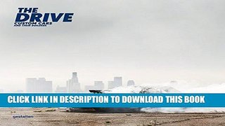 Read Now The Drive: Custom Cars and Their Builders PDF Book