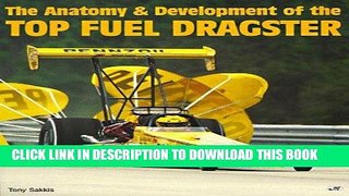Read Now The Anatomy   Development of the Top Fuel Dragster PDF Online