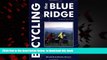 Best books  Bicycling the Blue Ridge: A Guide to the Skyline Drive and the Blue Ridge Parkway READ