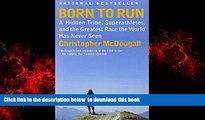 Read book  Born to Run: A Hidden Tribe, Superathletes, and the Greatest Race the World Has Never