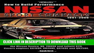 Read Now How to Build Performance Nissan Sport Compacts, 1991-2006 HP1541: Engine and Suspension