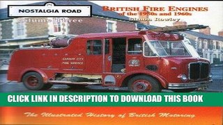 Read Now British Fire Engines of the 1950 s and 1960 s (Nostalgia Road) PDF Book