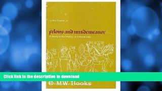 GET PDF  Felony and Misdemeanor: A Study in the History of Criminal Law (Pennsylvania Paperback ;