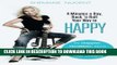 Read Now 4 Minutes a Day, Rock  n Roll Your Way to Happy: Be Happier, Healthier, More Prosperous,