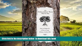 Read book  The Appalachian Trail, Step by Step: How to Prepare for a Thru or Long Distance Section