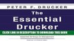 Read Now The Essential Drucker: The Best of Sixty Years of Peter Drucker s Essential Writings on