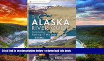 Read books  Alaska River Guide: Canoeing, Kayaking, and Rafting in the Last Frontier (Canoeing