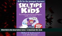 Read book  Ski Tips for Kids: Fun Instructional Techniques With Cartoons (Falcon Guides: Skills