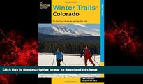 Best book  Winter TrailsTM Colorado: The Best Cross-Country Ski And Snowshoe Trails (Winter Trails