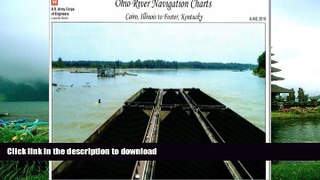 EBOOK ONLINE  Ohio River Navigation Charts: Cairo, Illinois To Foster, Kentucky  PDF ONLINE