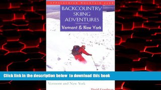Best book  Backcountry Skiing Adventures: Vermont and New York: Classic Ski and Snowboard Tours in