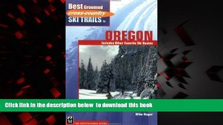 Best book  Best Groomed Cross-Country Ski Trails in Oregon: Includes Other Favorite Ski Routes