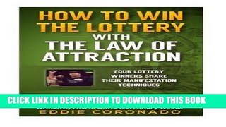 Read Now How To Win The Lottery With The Law Of Attraction: Four Lottery Winners Share Their
