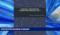 FAVORITE BOOK  Federal Sentencing Guidelines Manual 2011 FULL ONLINE