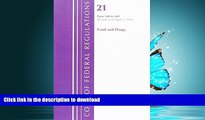 READ  Code of Federal Regulations, Title 21 Food and Drugs 100-169, Revised as of April 1, 2014