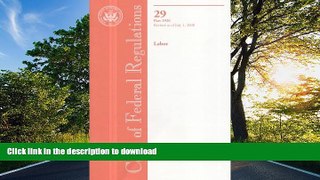READ BOOK  Code of Federal Regulations, Title 29, Labor, Pt. 1926, Revised as of July 1, 2008