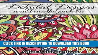 Read Now Detailed Designs and Beautiful Patterns (Sacred Mandala Designs and Patterns Coloring