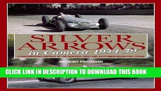 Read Now Silver Arrows In Camera: A photographic history of the Mercedes-Benz and Auto Union