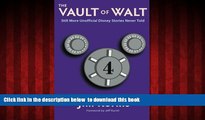 Read book  The Vault of Walt: Volume 4: Still More Unofficial Disney Stories Never Told BOOOK ONLINE