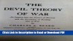 Read The Devil Theory of War: An Inquiry into the Nature of History and the Possibility of Keeping