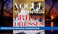 Best books  Vogue Weddings: Brides, Dresses, Designers BOOOK ONLINE
