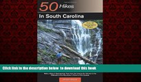 Read books  Explorer s Guide 50 Hikes in South Carolina: Walks, Hikes   Backpacking Trips from the