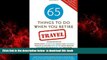 Best books  65 Things To Do When You Retire: Travel - 65 Intrepid Travel Writers and Experts